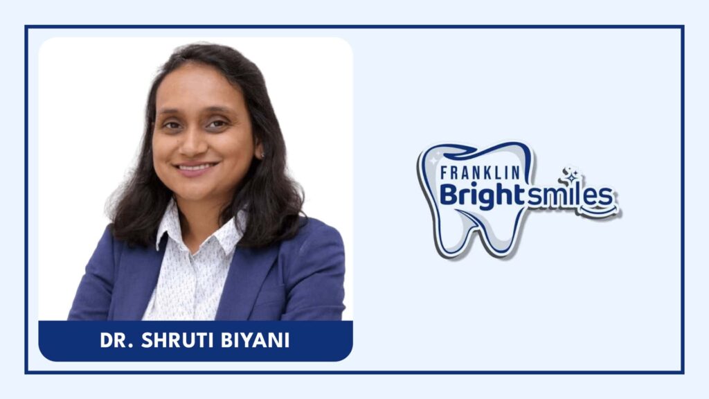 franklin-bright-smiles-dr-shruti-biyani